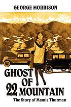 Ghost of 22 Mountain : the story of Mamie Thurman
