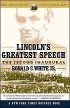 Lincoln's greatest speech : the second inaugural