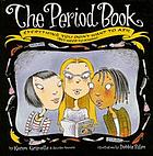 The period book : everything you don't want to... by Karen Gravelle