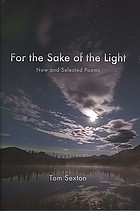 For the sake of the light : new and selected poems
