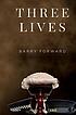 THREE LIVES. by BARRY FORWARD