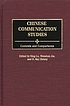 Chinese communication studies : contexts and comparisons von Xing Lu