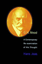 G. H. Mead : a contemporary re-examination of his thought
