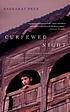 Curfewed night : one Kashmiri journalist's frontline... 著者：  Basharat Peer 