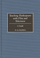 Teaching Shakespeare with film and television : a guide
