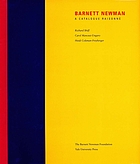Barnett Newman : a catalogue raisonné