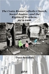 The Costa Rican Catholic Church, social justice,... by Dana M Sawchuk