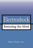 Electroshock : restoring the mind