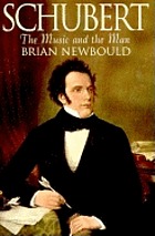 Schubert, the music and the man