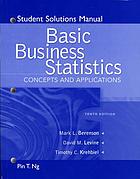 Student solutions manual [for] basic business statistics : concepts and applications, tenth ed [by] Mark L. Berenson, David M. Levine, Timothy C. Krehbiel