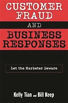 Customer fraud and business responses : let the marketer beware
