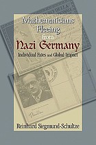 Mathematicians fleeing from Nazi Germany : individual fates and global impact