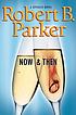 Now and then von Robert B Parker