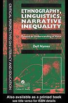 Ethnography, linguistics, narrative inequality : toward an understanding of voice