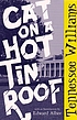 Cat on a hot tin roof 著者： Tennessee Williams