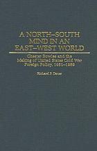A North-South mind in an East-West world : Chester Bowles and the making of United States Cold War foreign policy, 1951-1969