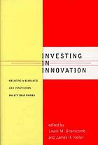 Investing in innovation : creating a research and innovation policy that works