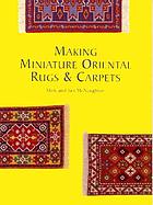 Making miniature oriental rugs & carpets
