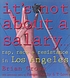 It's not about a salary-- : rap, race, and resistance in Los Angeles