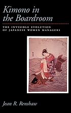 Kimono in the boardroom : the invisible evolution of Japanese women managers