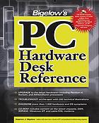 Bigelow's PC hardware desk reference