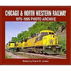 Chicago & North Western Railway 1975 through 1995 : photo archive