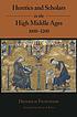 Heretics and scholars in the high Middle Ages,... von Heinrich Fichtenau
