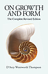 On growth and form 著者：  D'Arcy Wentworth Thompson 