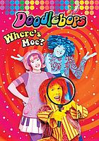 Doodlebops. Where's Moe