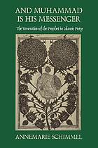 And Muhammad is his messenger : the veneration of the Prophet in Islamic piety