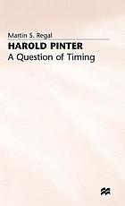 Harold Pinter : a question of timing