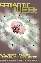 Semantic web : revolutionizing knowledge discovery in the life sciences