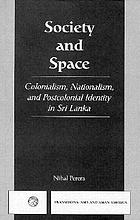 Society and space : colonialism, nationalism, and postcolonial identity in Sri Lanka