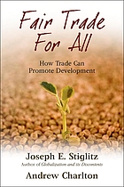 Fair trade for all : how trade can promote development