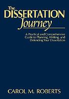 The dissertation journey : a practical and comprehensive guide to planning, writing, and defending your dissertation