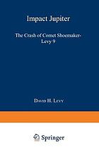 Impact Jupiter : the crash of comet Shoemaker-Levy 9