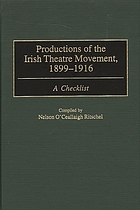 Productions of the Irish theatre movement, 1899-1916 : a checklist