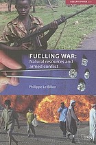 Fuelling war : natural resources and armed conflict