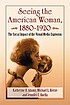 Seeing the American woman, 1880-1920 : the social... by  Katherine H Adams 