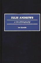 Julie Andrews : a bio-bibliography