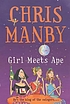 Girl meets ape by Chris Manby