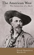 The American West : the invention of a myth