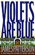 Violets are blue : a novel