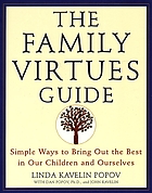The family virtues guide : simple ways to bring out the best in our children and ourselves