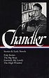 Stories and early novels by Raymond Chandler
