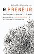 E-preneur : from Wall Street to wiki : succeeding... door  Richard J Goossen 