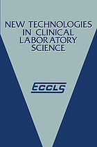 New technologies in clinical laboratory science : proceedings of the fifth ECCLS Seminar, held at Siena, Italy, 23-25 May 1984