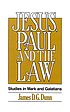 Jesus, Paul, and the law : studies in Mark and... by James D  G Dunn