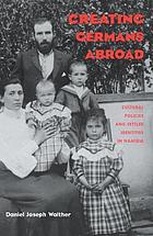 Creating Germans abroad : cultural policies and national identity in Namibia