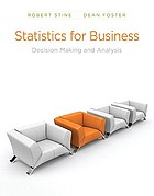 Statistics for business : decision making and analysis